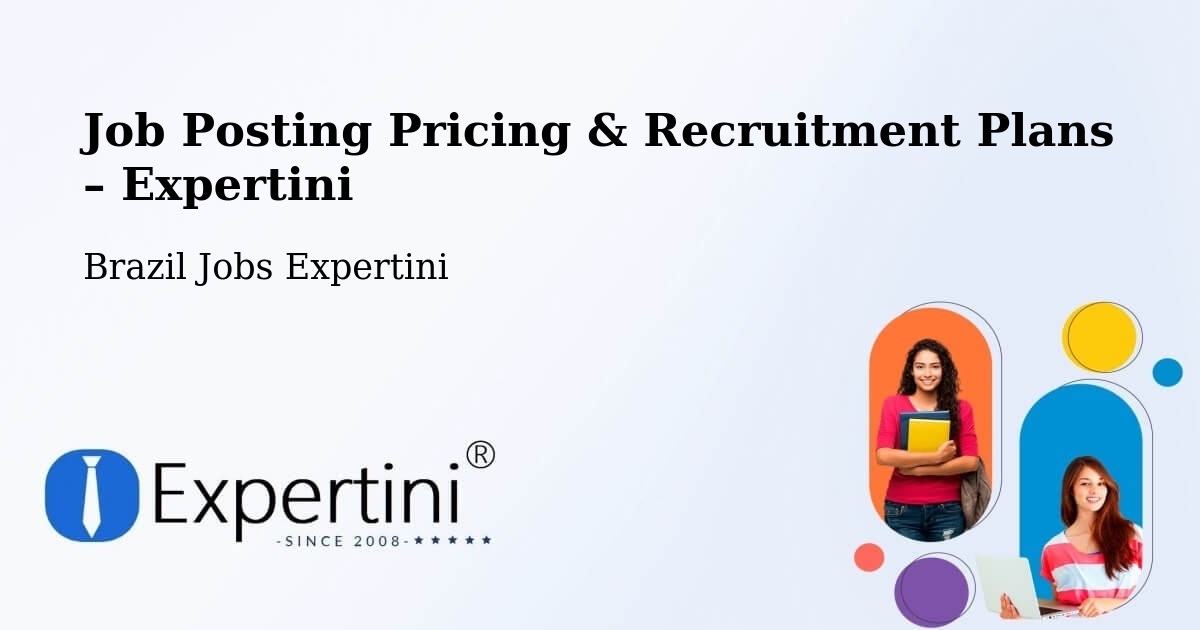 Job Posting Pricing & Recruitment Plans – Jetibá - Jetibá, Brazil Jobs Expertini